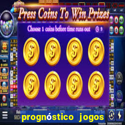 prognóstico jogos de hoje