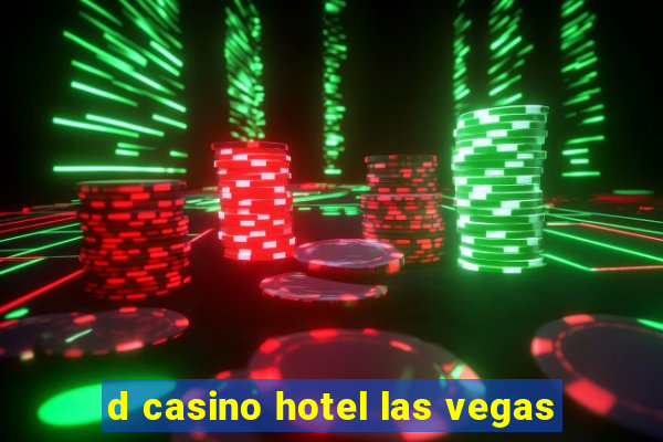 d casino hotel las vegas