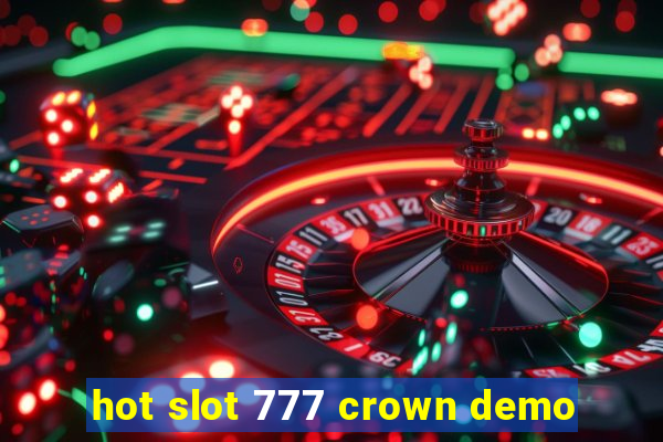 hot slot 777 crown demo