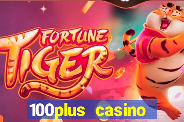 100plus casino online login