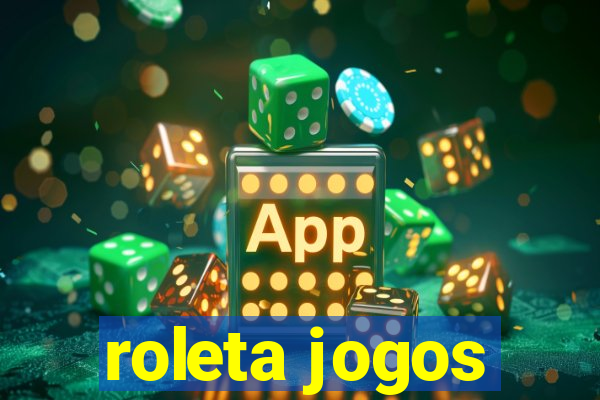 roleta jogos