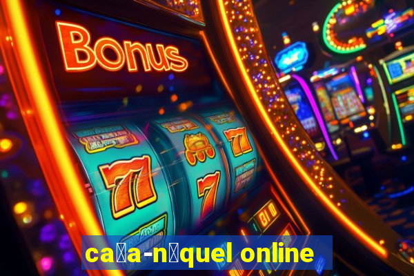 ca莽a-n铆quel online