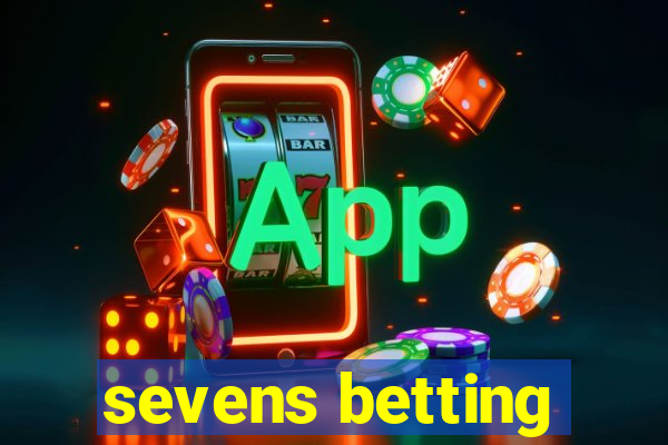 sevens betting