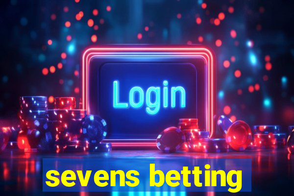 sevens betting