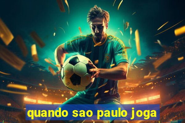 quando sao paulo joga