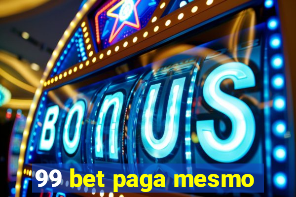 99 bet paga mesmo