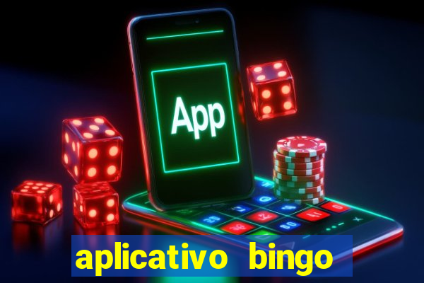 aplicativo bingo paga mesmo