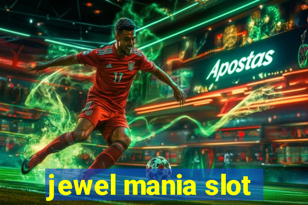 jewel mania slot