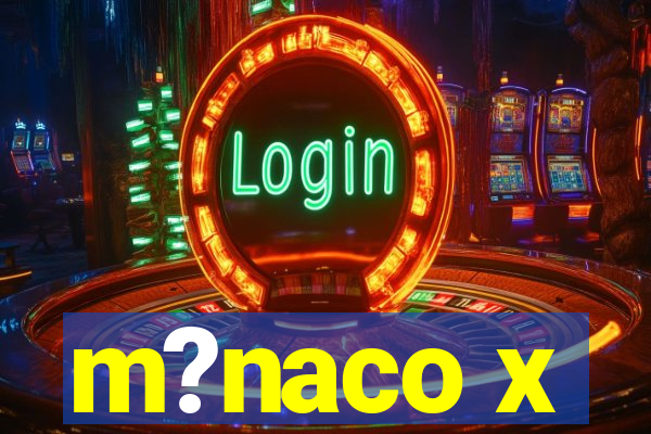 m?naco x