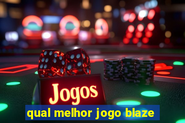 qual melhor jogo blaze