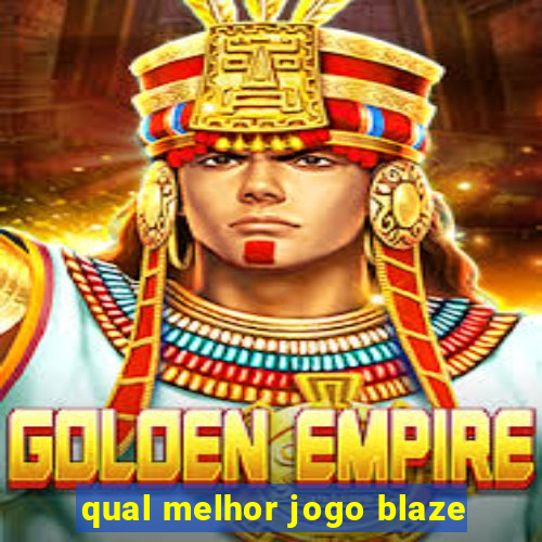 qual melhor jogo blaze