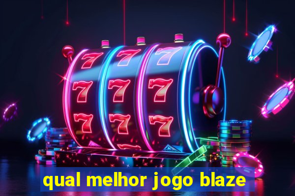 qual melhor jogo blaze