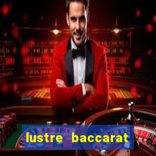 lustre baccarat mais caro