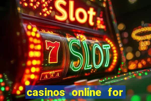 casinos online for real money