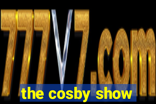 the cosby show