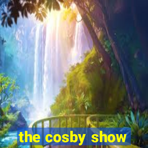 the cosby show