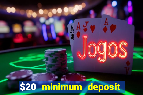 $20 minimum deposit casino canada