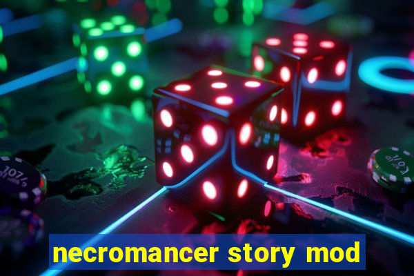 necromancer story mod