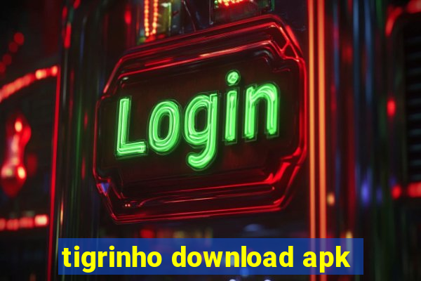 tigrinho download apk