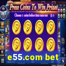 e55.com bet