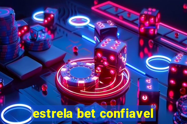 estrela bet confiavel