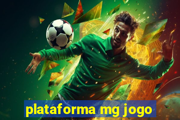 plataforma mg jogo