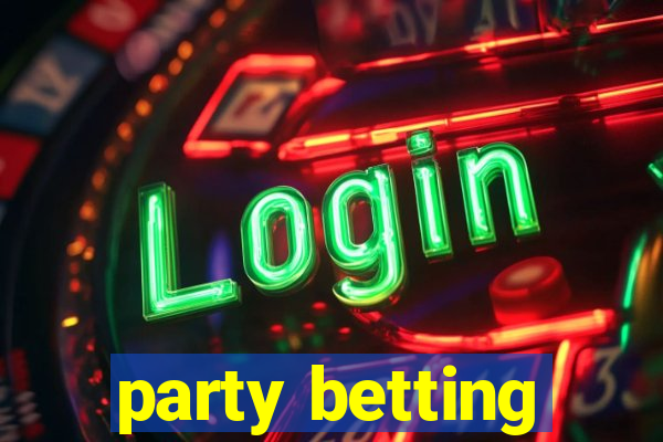 party betting