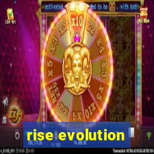 rise evolution