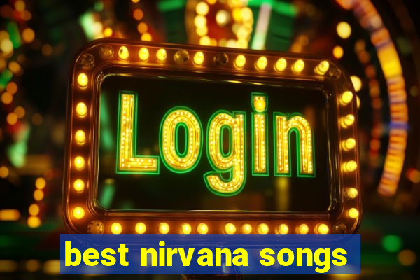 best nirvana songs