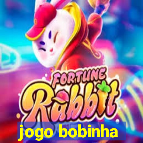 jogo bobinha