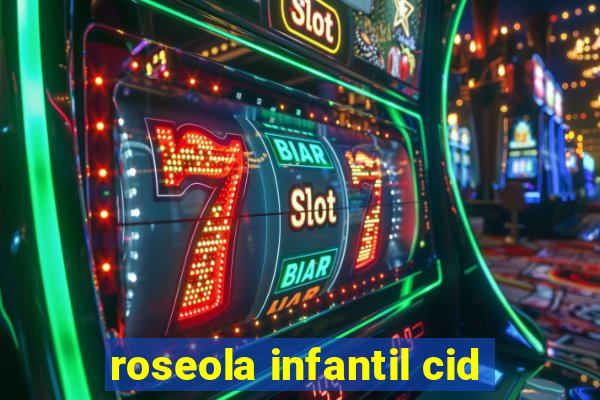 roseola infantil cid