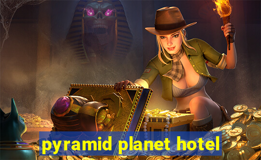 pyramid planet hotel