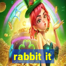 rabbit it