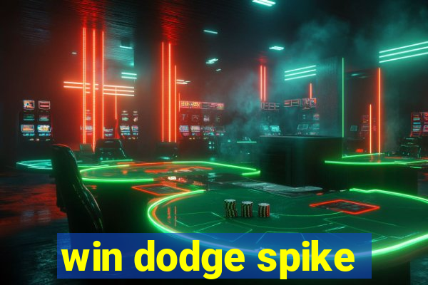 win dodge spike