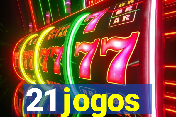 21 jogos