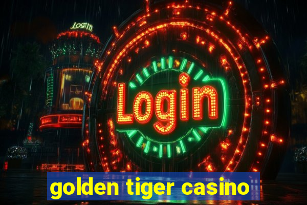 golden tiger casino