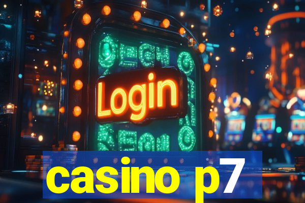 casino p7