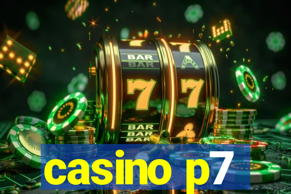 casino p7