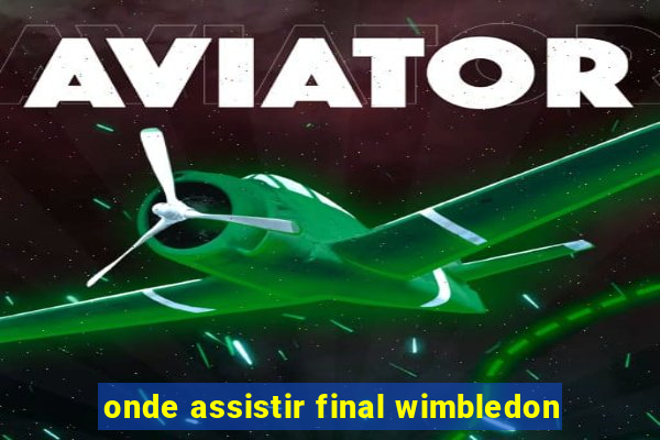 onde assistir final wimbledon