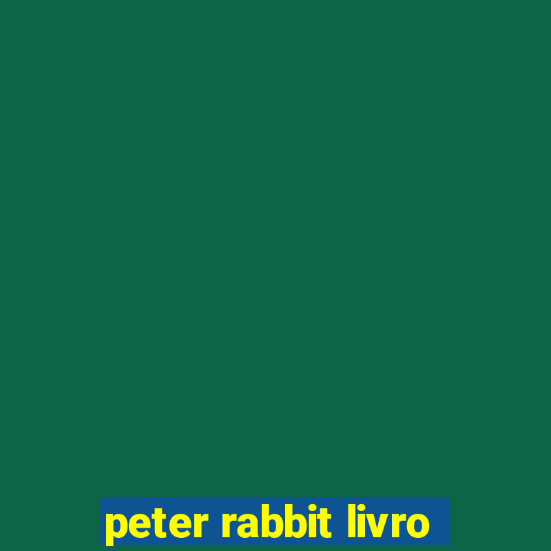 peter rabbit livro