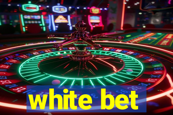 white bet