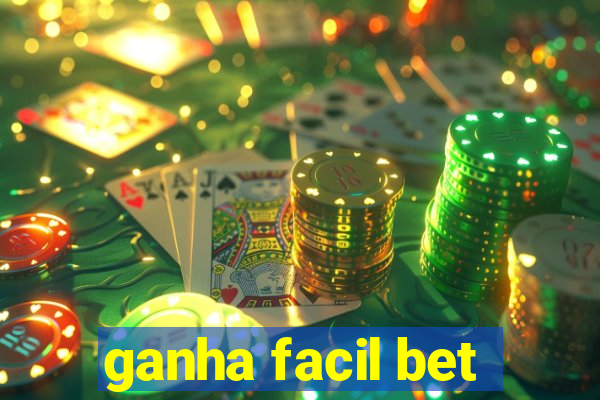 ganha facil bet