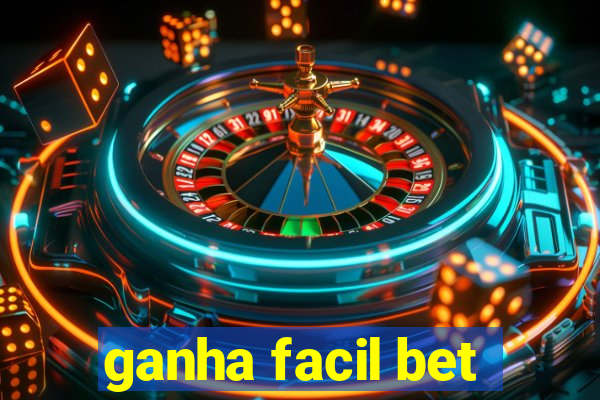 ganha facil bet