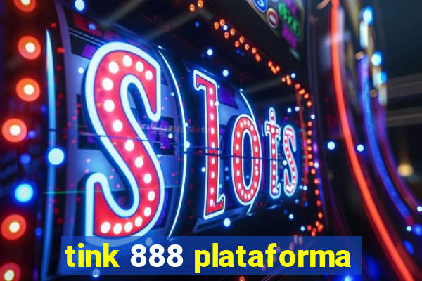 tink 888 plataforma