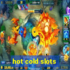 hot cold slots