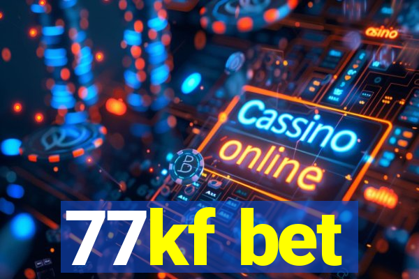 77kf bet