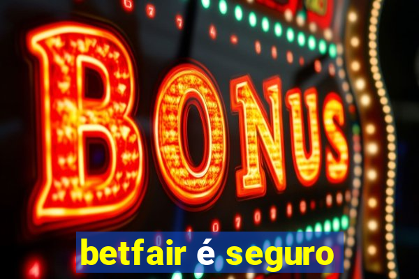 betfair é seguro