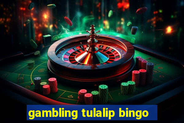 gambling tulalip bingo