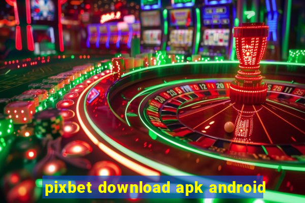 pixbet download apk android