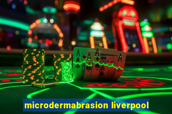 microdermabrasion liverpool